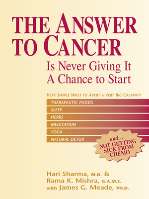 cover image of The Answer to Cancer: Is Never Giving It a Chance to Start